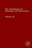 Psychology of learning and motivation. Volume 64