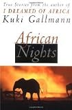 African Nights: True Stories from the Author of I Dreamed of Africa