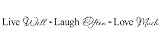 Live well Laugh often Love Much vinyl wall art sayings decor lettering