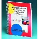 Swiss Ball Applications for Orthopedic and Sports Medicine, Book Only