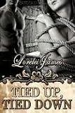 Tied Up, Tied Down (Rough Riders) Lorelei James