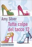 Tutta colpa del tacco 12