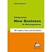 Erfolgreiches New Business f&uuml;r Werbeagenturen: Mit Insights, Tipps und Checklisten