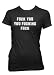 Fuck You You Fucking Fuck Juniors T-shirt, Funky Trendy Funny Statements Juniors Shirt