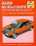Audi 80, 90 and Coupe 1979-88 Owner's Workshop Manual (Haynes Service & Repair Manual)