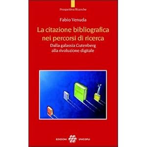 La citazione bibliografica nei percorsi di ricerca. Dalla galassia Gutenberg alla rivoluzione digitale