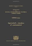 Semiconductor superlattices and interfaces : proceedings of the International School of Physics 