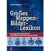 Gro�es Wappen-Bilder-Lexikon: der b�rgerlichen Geschlechter Deutschlands, �sterreichs und der Schweiz