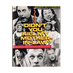 Didn't You Kill My Mother-in-law?: Story of Alternative Comedy in Britain from the Comedy Store to Saturday Live