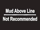 #006 Mud Above Line Not Recommened Bumper Sticker / Vinyl Decal