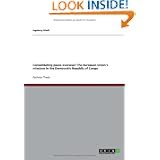 Consolidating peace overseas? The European Union's missions in the Democratic Republic of Congo by Ingeborg Friedl