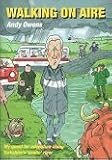 Walking on Aire : my quest for adventure along Yorkshire's 'exotic' river
