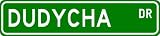 DUDYCHA Street Sign ~ Personalized Family Lastname Sign ~ Gameroom, Basement, Garage Sign Novelty** ALUMINUM METAL - B000NEDNS4