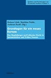 Produkt-Bild: Grundlagen f&uuml;r ein neues Europa: Das Magdeburger und L&uuml;becker Recht in Sp&auml;tmittelalter und Fr&uuml;her Neuzeit
