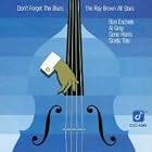 Ray Brown All Stars - Don't Forget The Blues by  Ray Brown 