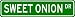 SWEET ONION Street Sign ~ Custom Street Sign - Aluminum