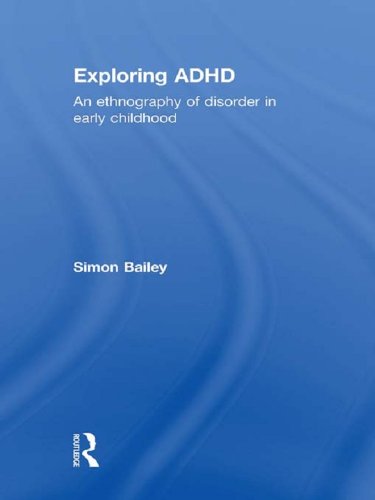 Exploring ADHD: An ethnography of disorder in early childhood