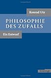 Philosophie des Zufall. Ein Entwurf
