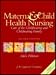 Maternal and Child Health Nursing: Care of the Childbearing and Childrearing Family/Book and Disk