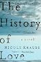 The History of Love [First Edition]