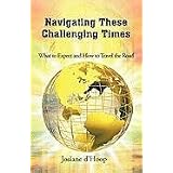 Navigating These Challenging Times: What to Expect and How to Travel the Road