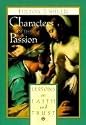 Characters of the Passion: Lessons on Faith and Trust