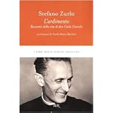 L'ardimento. Racconto della vita di don Carlo Gnocchidi Stefano Zurlo