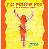 I'll Follow You, A Kids Worship Event from God's Kids Worship