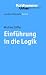Grundkurs Philosophie: Einführung in die Logik: Grundkurs Philosophie: Bd 18