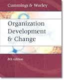 Organization Development and Change By Cummings and Worley (8th, Eighth Edition)