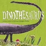 Dinothesaurus: Prehistoric Poems and Paintings