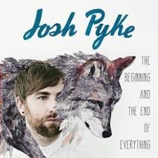 Josh Pyke - The Beginning And The End Of Everything - Zortam Music