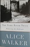 The Same River Twice: Honoring the Difficult: A Meditation on . the Making of the Film "The Color Purple" .