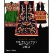 The Worldwide History of Dress by Patricia R. Anawalt