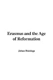 Erasmus and the Age of Reformation