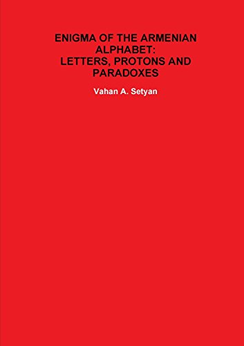 Enigma of the Armenian Alphabet: Letters, Protons and Paradoxes