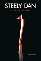 Steely Dan: Reelin' in the Years Steely Dan: Reelin' in the Years