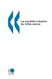La societe creative du XXIe siecle (French Edition)