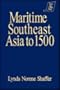 Maritime Southeast Asia to 1500 (Sources and Studies in World History)