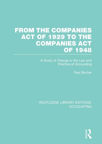 From the Companies Act of 1929 to the Companies Act of 1948 (RLE: Accounting): A Study of Change in the Law and Practice of Accounting (Routledge Library Editions: Accounting)