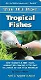 ADVENTUROUS AQUARIST GUIDE: 101 BEST FRESHWATER FISHES