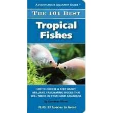 ADVENTUROUS AQUARIST GUIDE: 101 BEST FRESHWATER FISHES by Tfh/Nylabone