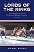 Lords of the Rinks: The Emergence of the National Hockey League, 1875-1936