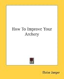 How To Improve Your Archery