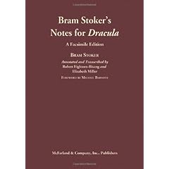 Bram Stoker's Notes for Dracula: A Facsimile Edition