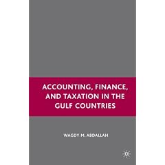 Accounting, Finance, and Taxation in the Gulf Countries: Wagdy M. Abdallah