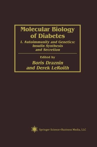 Molecular Biology of Diabetes: I. Autoimmunity and Genetics; Insulin Synthesis and Secretion