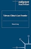 Taiwan : China's last frontier