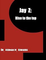 Jay Z: Rise to the Top-From Free Kindle Books Library Click to Download Free Kindle Book -> Jay Z: Rise to the Top