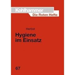 Die Roten Hefte, Bd.67, Hygiene im Einsatz: Ein Leitfaden f�r Feuerwehr und Rettungsdienst